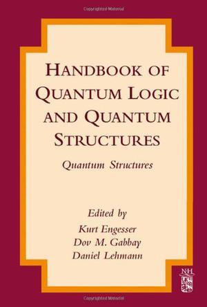 Handbook of quantum logic and quantum structures quantum structures
