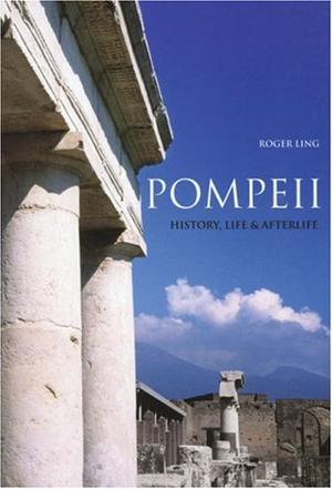 Pompeii history, life & afterlife