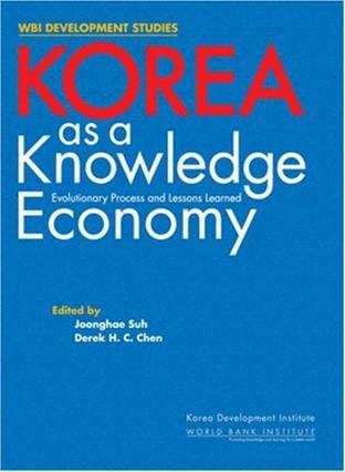 Korea as a knowledge economy evolutionary process and lessons learned