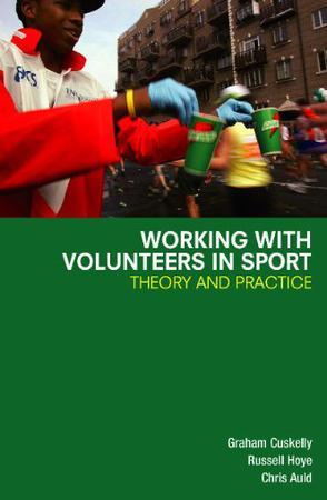 Working with volunteers in sport theory and practice