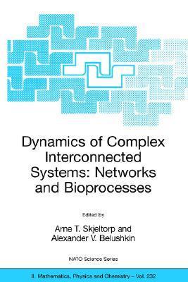Dynamics of complex interconnected systems networks and bioprocesses