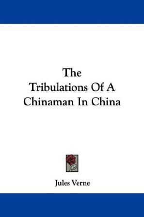 The tribulations of a Chinaman in China