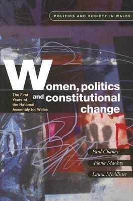 Women, politics and constitutional change the first years of the National Assembly for Wales