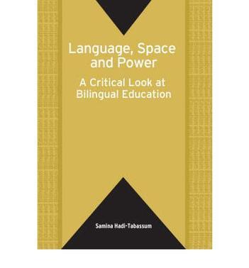 Language, space and power a critical look at bilingual education