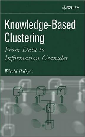 Knowledge-based clustering from data to information granules