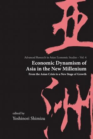 Economic dynamism of Asia in the new millenium from the Asian crisis to a new stage of growth