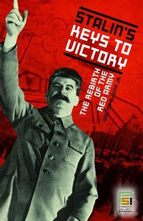 Stalin's keys to victory the rebirth of the Red Army