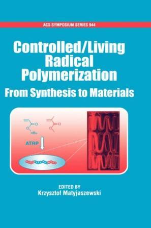 Controlled/living radical polymerization from synthesis to materials