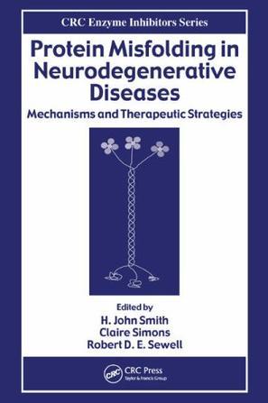 Protein misfolding in neurodegenerative diseases mechanisms and therapeutic strategies
