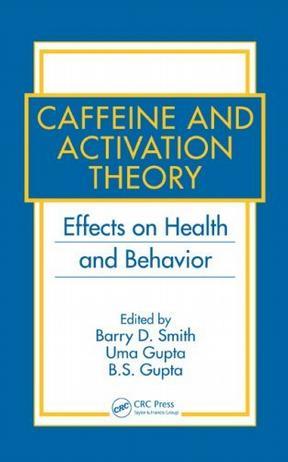 Caffeine and activation theory effects on health and behavior