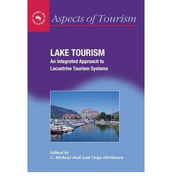 Lake Tourism an integrated approach to lacustrine tourism systems