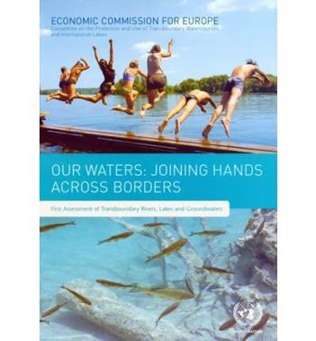 Our waters joining hands across borders : first assessment of transboundary rivers, lakes and groundwaters