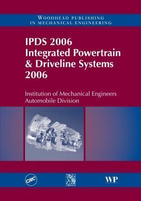 IPDS 2006 Integrated Powertrain & Driveline Systems 2006 : 14-15 June 2006, Ford Motor Company, Dunton, Essex, Institution of Mechanical Engineers Automobile Division.