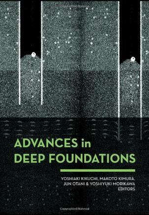 Advances in deep foundations proceedings of the International Workshop on Recent Advances of Deep Foundations (IWDPF07), Port and Airport Research Institute, Yokosuka, Japan, 1-2 February 2007