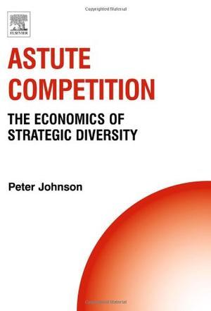 Astute competition the economics of strategic diversity