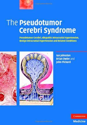 The pseudotumor cerebri syndrome pseudotumor cerebri, idiopathic intracranial hypertension, benign intracranial hypertension and related conditions