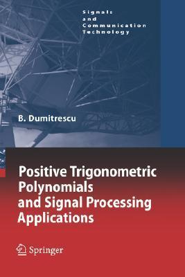 Positive trigonometric polynomials and signal processing applications