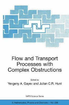 Flow and transport processes with complex obstructions applications to cities, vegetative canopies and industry