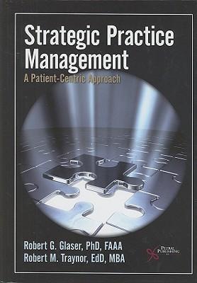 Strategic practice management a patient-centric approach