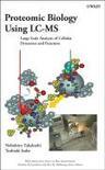 Proteomic biology using LC-MS large scale analysis of cellular dynamics and function