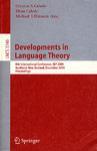 Developments in language theory 8th International Conference, DLT 2004, Auckland, New Zealand, December 13-17, 2004 : proceedings