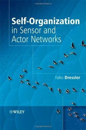 Self-organization in sensor and actor networks