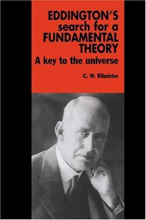 Eddington's search for a fundamental theory a key to the universe