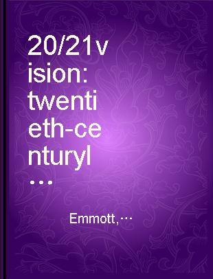 20/21 vision twentieth-century lessons for the twenty-first century