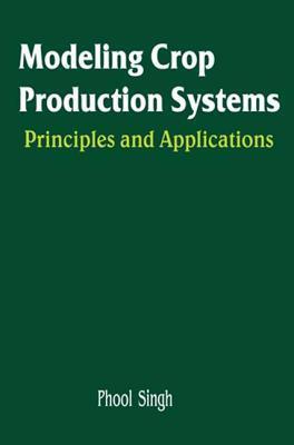 Modeling crop production systems principles and application