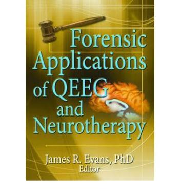 Forensic applications of QEEG and neurotherapy