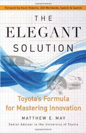 The elegant solution Toyota's formula for mastering innovation