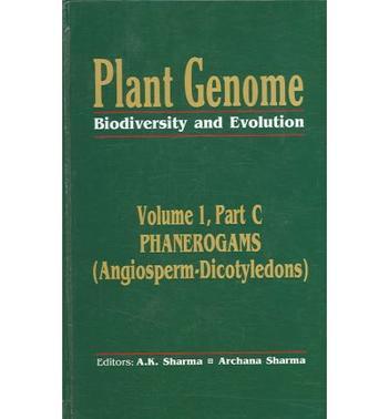 Plant genome biodiversity and evolution. V. 1, pt. c, Phanerogams (angiosperm-dicotyledons)