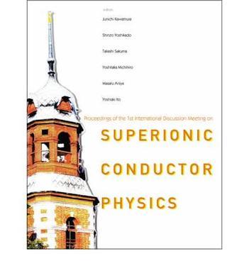 Proceedings of the 1st International Discussion Meeting on Superionic Conductor Physics Kyoto, Japan, 10-14 September 2003