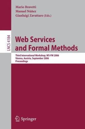 Web services and formal methods third international workshop, WS-FM 2006, Vienna, Austria, September 8-9, 2006 : proceedings