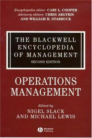 The Blackwell encyclopedia of management. Operations management