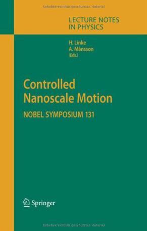 Controlled nanoscale motion Nobel Symposium 131