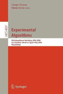 Experimental algorithms 5th international workshop, WEA 2006, Cala Galdana, Menorca, Spain, May 24-27, 2006 : proceedings