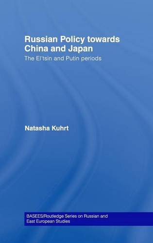 Russian policy towards China and Japan the El'tsin and Putin periods