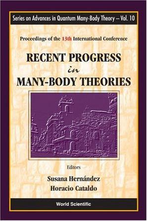 Recent progress in many-body theories proceedings of the 13th International Conference : Buenos Aires, Argentina, 5-9 December 2005