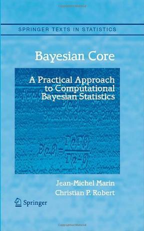 Bayesian core a practical approach to computational Bayesian statistics