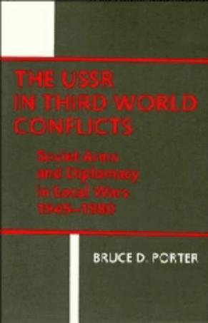 The USSR in Third World conflicts Soviet arms and diplomacy in local wars, 1945-1980