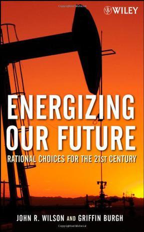 Energizing our future rational choices for the 21st century