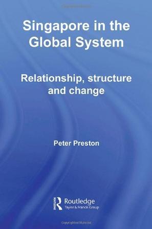 Singapore in the global system relationship, structure and change