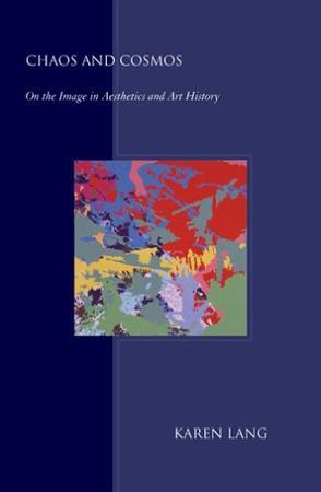 Chaos and cosmos on the image in aesthetics and art history