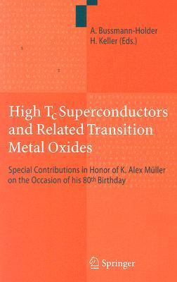 High Tc superconductors and related transition metal oxides special contributions in honor of K. Alex Müller on the occasion of his 80th birthday