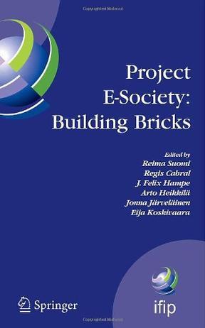 Project e-society building bricks : 6th IFIP International Conference on E-Commerce, E-Business, and E-Government (13E 2006), October 11-13, 2006, Turku, Finland