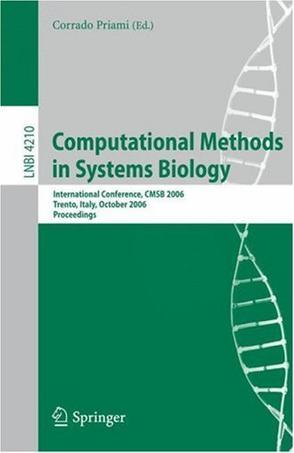Computational methods in systems biology international conference, CMSB 2006, Trento, Italy, October 18-19, 2006 : proceedings
