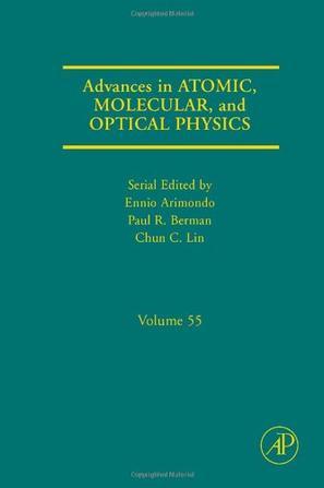Advances in atomic, molecular, and optical physics. Vol. 55