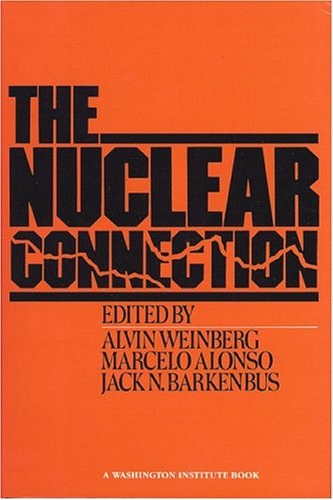 The Nuclear connection a reassessment of nuclear power and nuclear proliferation