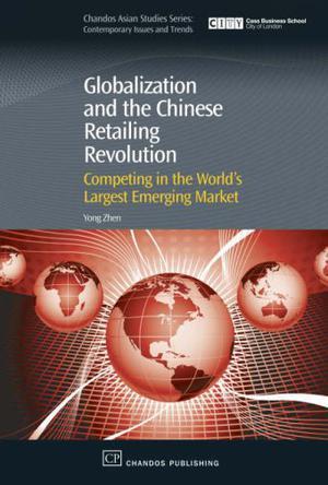 Globalization and the Chinese retailing revolution competing in the world's largest emerging market
